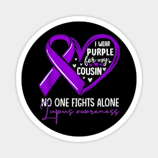 I wear purple for my cousin lupus awareness Magnet